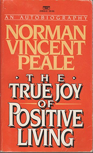 9780449208335: The True Joy of Positive Living: An Autobiography