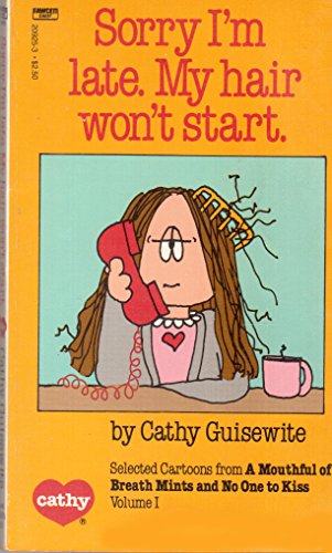 9780449209257: Sorry I'm Late. My Hair Won't Start. : Selected Cartoons from a Mouthful of Breath Mints and No One to Kiss Volume 1