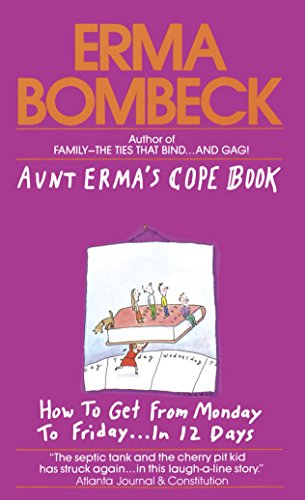 Beispielbild fr Aunt Erma's Cope Book : How to Get from Monday to Friday . in 12 Days zum Verkauf von Better World Books