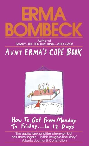 9780449209370: Aunt Erma's Cope Book: How to Get from Monday to Friday . . . In 12 Days