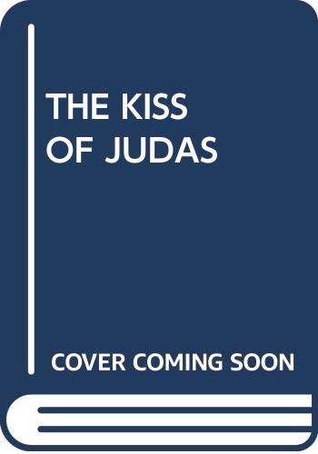 Beispielbild fr The Kiss of Judas zum Verkauf von ThriftBooks-Dallas