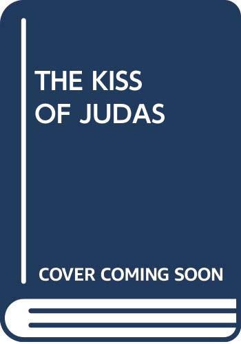 Stock image for The Kiss of Judas for sale by ThriftBooks-Dallas