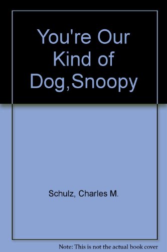 You're Our Kind of Dog, Snoopy