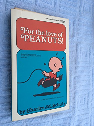 

For the Love of Peanuts Schulz, Charles M.