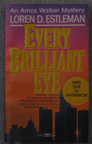 Every Brilliant Eye (The Amos Walker Series #6) (9780449211373) by Loren D. Estleman