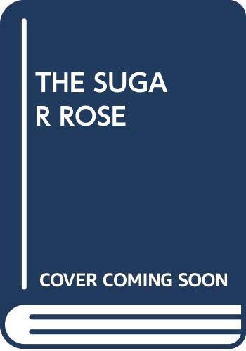 Stock image for The Sugar Rose for sale by The Book Garden