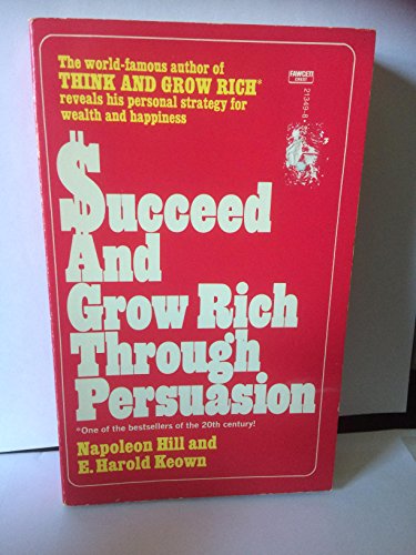 Imagen de archivo de Succeed and Grow Rich Through Persuasion a la venta por ThriftBooks-Dallas