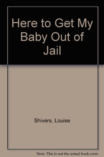 Stock image for Here To Get My Baby Out of Jail for sale by Wonder Book