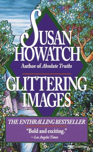 Glittering Images: A Novel (Starbridge) (9780449214367) by Howatch, Susan