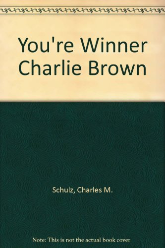 Imagen de archivo de YOU'RE A WINNER, CHARLIE BROWN. a la venta por Comic World