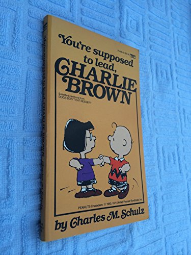 

You're Supposed to Lead Charlie Brown
