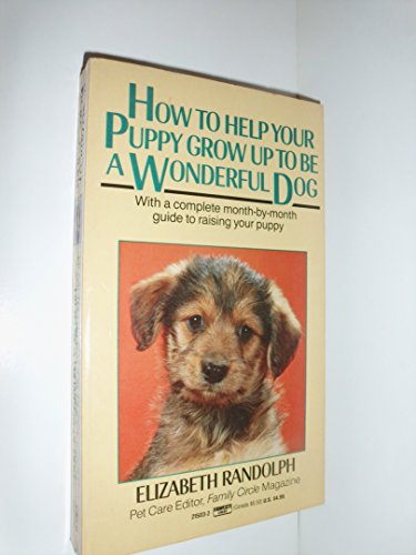 Imagen de archivo de How to Help Your Puppy Grow up to Be a Wonderful Dog a la venta por Better World Books