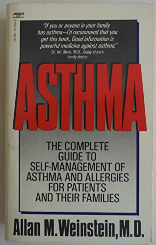 Imagen de archivo de Asthma : A Complete Guide to Self-Management of Asthma and Allergies for Patients and Their Families a la venta por Better World Books