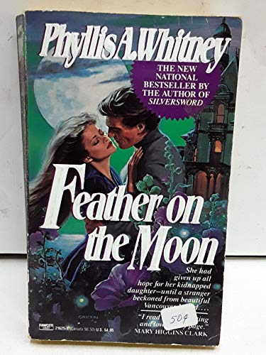 Feather on the Moon (9780449216255) by Phyllis A. Whitney