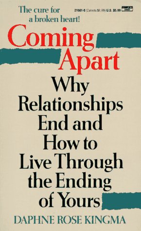 Beispielbild fr Coming Apart : Why Relationships End and How to Live Through the Ending of Yours zum Verkauf von Better World Books