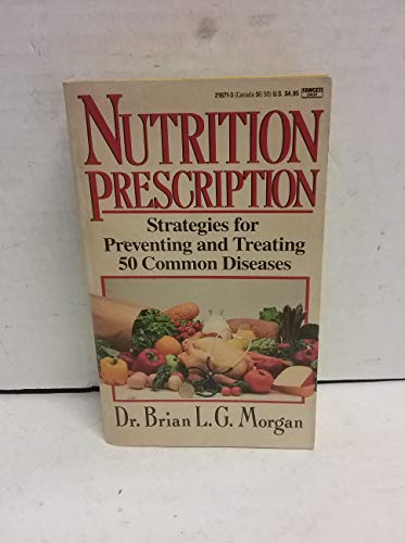 9780449216712: Nutrition Prescription: Strategies for Preventing and Treating 50 Common Diseases