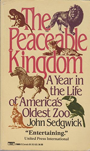 Beispielbild fr The Peaceable Kingdom : A Year in the Life of America's Oldest Zoo zum Verkauf von Better World Books