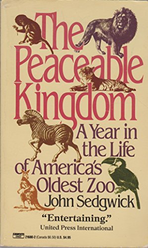 9780449216804: The Peaceable Kingdom: A Year In the Life of America's Oldest Zoo
