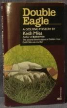 Double Eagle: A Golfing Mystery (9780449217030) by Miles, Keith