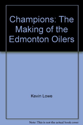 Stock image for Champions: The Making of the Edmonton Oilers for sale by ThriftBooks-Dallas