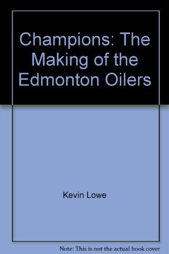 9780449217665: Champions: The Making of the Edmonton Oilers
