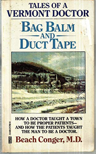 Beispielbild fr Bag Balm and Duct Tape : Tales of a Vermont Doctor zum Verkauf von Better World Books