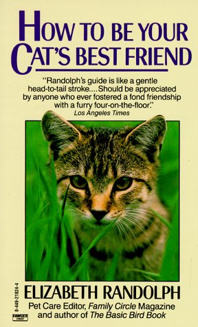 Imagen de archivo de How to Be Your Cat's Best Friend a la venta por SecondSale