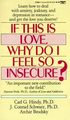 Stock image for If This Is Love, Why Do I Feel So Insecure?: Learn How to Deal With Anxiety, Jealousy, and Depression in Romance--and Get the Love You Deserve! for sale by R Bookmark