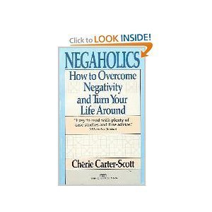 9780449218860: Negaholics: How to Overcome Negativity and Turn Your Life Around