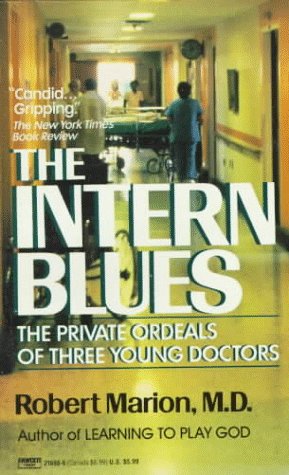 Stock image for The Intern Blues : The Private Ordeals of Three Young Doctors for sale by Better World Books