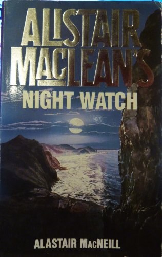 9780449219324: ALISTAIR MACLEAN'S NIGHT WATCH