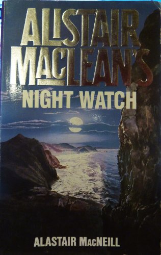 Stock image for Alistair MacLean's Night Watch for sale by Basement Seller 101