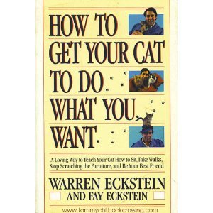 Beispielbild fr How to Get Your Cat to Do What You Want zum Verkauf von Better World Books