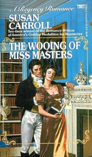 Imagen de archivo de The Wooing of Miss Masters (A Regency Romance) a la venta por -OnTimeBooks-