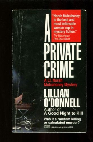Beispielbild fr A Private Crime: A Lt. Norah Mulcahaney Mystery zum Verkauf von Wonder Book