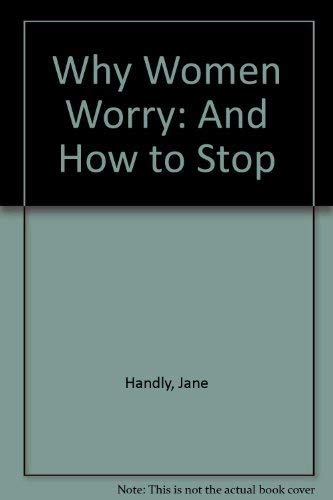 9780449220610: Why Women Worry: And How to Stop