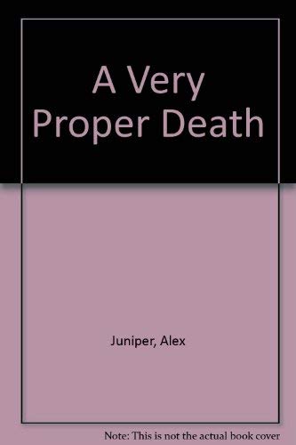 A Very Proper Death (9780449221631) by Juniper, Alex