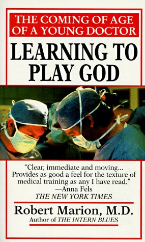 9780449221921: Learning to Play God: The Coming of Age of a Young Doctor