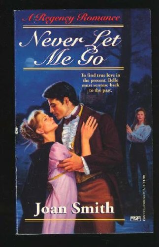 Never Let Me Go (A Regency Romance) (9780449222775) by Smith, Joan