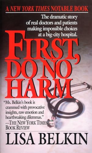 Stock image for First, Do No Harm: The Dramatic Story of Real Doctors and Patients Making Impossible Choices at a Big-City Hospital for sale by SecondSale