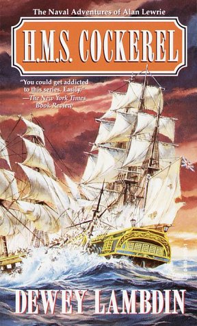 Imagen de archivo de H.M.S. Cockerel (Alan Lewrie Naval Adventures) a la venta por Half Price Books Inc.