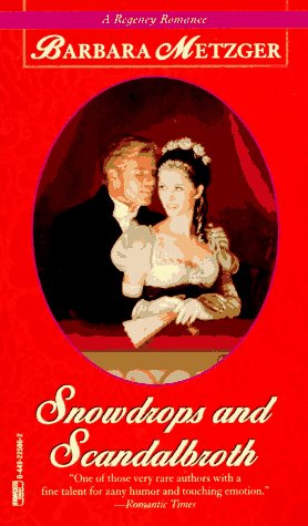 9780449225066: Snowdrops and Scandalbroth (Regency Romance)