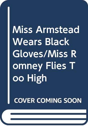 9780449226124: Miss Armstead Wears Black Gloves and Miss Romney Flies Too High