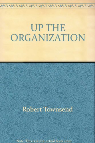 9780449226254: Up the Organization