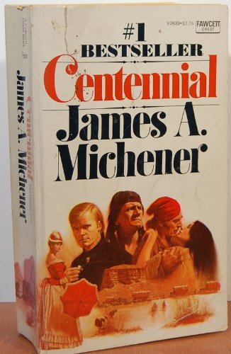 Stock image for CENTENNIAL: A Novel (The Novel of the Century) for sale by Front Range Books, LLC