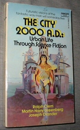 Stock image for The City, 2000 A.D : Urban Life Through Science Fiction for sale by Better World Books