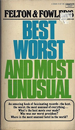 Imagen de archivo de Felton and Fowler's Best, Worst and Most Unusual a la venta por ThriftBooks-Dallas