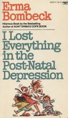 Stock image for I Lost Everything in the Post-natal Depression for sale by Better World Books: West