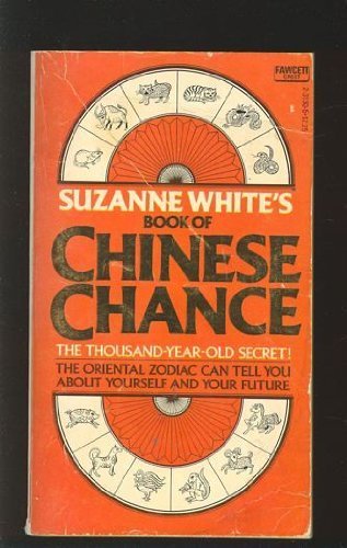 Stock image for Suzanne White's Book of Chinese Chance for sale by Dan A. Domike