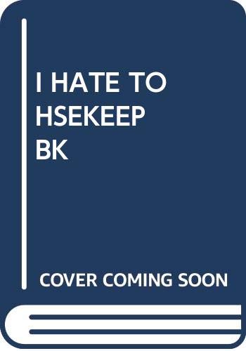 9780449231401: I HATE TO HSEKEEP BK